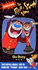Ren & Stimpy - On Duty [VHS]