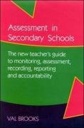 Assessment In Secondary Schools: The New Teacher's Guide to Monitoring, Assessment, Recording, Reporting and Accountability
