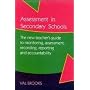 Assessment In Secondary Schools: The New Teacher's Guide to Monitoring, Assessment, Recording, Reporting and Accountability