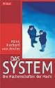 Das System: Die Machenschaften der Macht