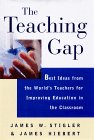 The Teaching Gap: Best Ideas from the Worlds Teachers for Improving Education in the Classroom