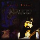 Latif Bolat -  Infinite Beginning: Devotional Songs of Turkey