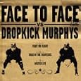 Split by Face to Face, Dropkick Murphys