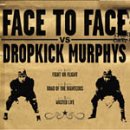 Face To Face -  Face To Face/Dropkick Murphys