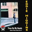 Time on My Hands: Arbors Piano Series, Vol. 6 by Eddie Higgins