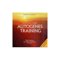 Autogenes Training. CD: Ruhe und Kraft im Alltag. Eine Anleitung zum s��en Nichtstun