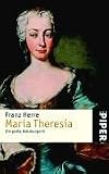 Maria Theresia: Die große Habsburgerin