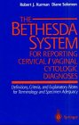 The Bethesda System for Reporting Cervical Vaginal Cytologic Diagnoses