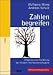  : Zahlen begreifen: Diagnose und Förderung bei Kindern mit Rechenschwäche. Mit Test und Trainingsverfahren