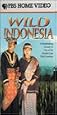 Wild Indonesia: A Breathtaking Journey to One of the World`s Last Wild Frontiers [VHS]