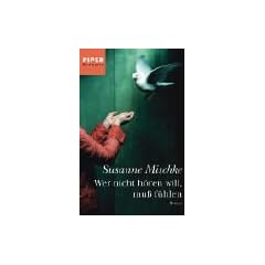 Wer nicht h�ren will, mu� f�hlen: Roman