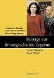 Beitr�ge zur Kulturgeschichte Zyperns von der Sp�tantike bis zur Neuzeit. Symposium, M�nchen 12.-13. Juli 2002 - Johannes G. Deckers