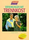 Erfahrungen mit Trennkost - 'Ich f&uuml;hl' mich wohl wie nie.' - Ursula Summ