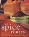 The Spice Routes: More Recipes from the World Food Cafe