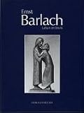 Ernst Barlach, Leben im Werk - Naomi Jackson-Groves