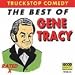 The Truckstop Comedy: The Best of Gene Tracy