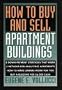 How to Buy and Sell Apartment Buildings How to Buy and Sell Apartment Buildings