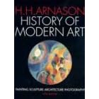 History of Modern Art: Painting, Sculpture, Architecture, Photography (5th Edition) by  H. H. Arnason
