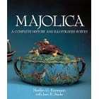 Majolica: A Complete History and Illustrated Survey