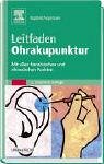 Leitfaden Ohrakupunktur: Mit allen franz&ouml;sischen und chinesischen Punkten - Manfred Angermaier