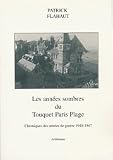 Les ann&eacute;es sombres du Touquet-Paris-Plage