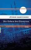 Die Erben des Dionysos - Eugen Meuniers erster Fall. - J&uuml;rgen Ebertowski