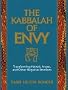 The Kabbalah of Envy: Transforming Hatred, Anger, and Other Negative Emotions