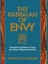 The Kabbalah of Envy: Transforming Hatred, Anger, and Other Negative Emotions