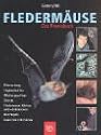 Fledermäuse: Das Praxisbuch. Echoortung, Jagdverhalten, Winterquartiere, Schutz, Fledermaus-Kästen und -Detektoren, Bat Nights, Experten-Interviews