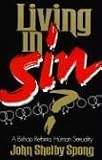 Living in Sin?: A Bishop Rethinks Human Sexuality
