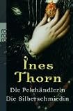 Die Pelzh&auml;ndlerin - Die Silberschmiedin: Historische Romane - Ines Thorn