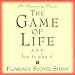 The Game of Life: And How to Play It