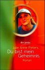 Du bist mein Geheimnis - Julie Anne Peters