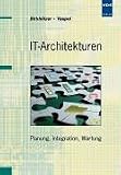 IT-Architekturen: Planung, Integration, Wartung