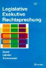 Produkt-Bild: Legislative - Exekutive - Rechtsprechung: Legislative, Exekutive, Rechtsprechung. Bund, L&auml;nder, Kommunen: Aufgaben, Organisation, Arbeitsweise: Tl 1: TEIL 1