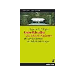 Liebe dich selbst wie deinen N�chsten: Die Psychotherapie der Selbstbeziehung