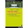 Liebe dich selbst wie deinen N�chsten: Die Psychotherapie der Selbstbeziehung