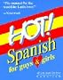 Hot!: Spanish for Guys and Girls