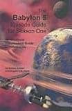 Babylon 5 Episode Guide for Season One: An Unofficial, Independent Guide with Critiques