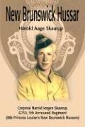 New Brunswick Hussar: Corporal Harold Jorgen Skaarup, G753, 5th Armoured Regiment (8th Princess Louise's New Brunswick Hussars)