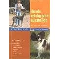 Hunde erfolgreich ausstellen: So wird Ihr Hund ein Champion