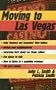 Moving to Las Vegas: Updated and Expanded Third Edition