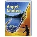 Angelknoten. Mit der richtigen Technik zum guten Fang