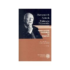 Hermeneutik - �sthetik - Praktische Philosophie: Hans-Georg Gadamer im Gespr�ch