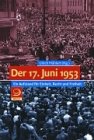 Produkt-Bild: Der 17. Juni 1953. Ein Aufstand und seine Vorgeschichte