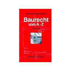Baurecht von A-Z. Lexikon des �ffentlichen und privaten Baurechts