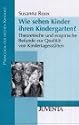 Wie sehen Kinder ihren Kindergarten?: Theoretische und empirische Befunde zur Qualität von Kindertagesstätten