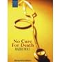 No Cure for Death