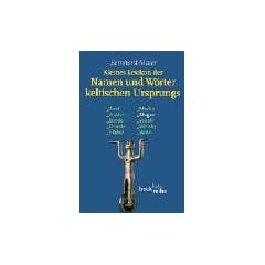 Kleines Lexikon der Namen und W�rter keltischen Ursprungs