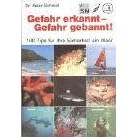 Gefahr erkannt, Gefahr gebannt!